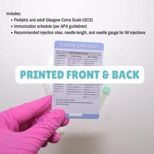 May include: A rectangular medical reference badge featuring the Glasgow Coma Scale for pediatric and adult patients. The card includes an immunization schedule and injection site guidelines. The text Printed Front & Back is overlaid on the card.