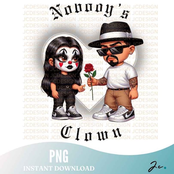 NOBODY'S CLOWN png, lowrider, Saint-Valentin, amour, couple png, chicano png, mignon png, téléchargement immédiat.