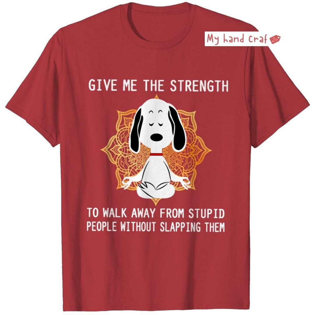 The Peanuts Snoopy Shirt Snoopy Give Me the Strength Shirt Etsy