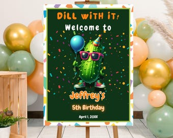 Editable Dill With It Pickle Birthday Welcome Sign Template, Printable Big Dill Bday Party Welcome Poster, It's A Big Bill Bday Party Sign