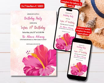 May include: A birthday party invitation card, 5x7 inches, with a pink hibiscus flower design. The invitation text reads "Sofia's 15th Birthday" and includes party details. Also shown are mobile templates for iPhone X and up, and most smartphones.