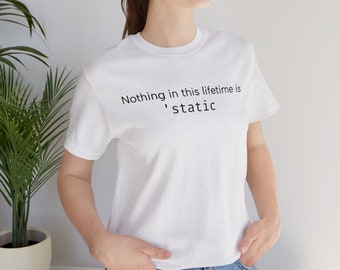 Nichts ist statisch Rost T-Shirt | Lustiges Rust Programmier-Shirt
