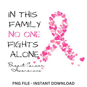 In This Family No One Fight Alone PNG, Breast Cancer Awareness PNG, Fighter, Cancer Warrior PNG