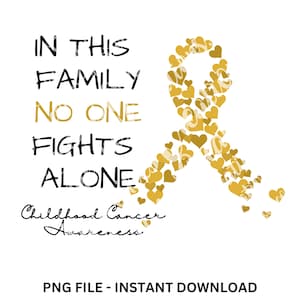 In This Family PNG, No One Fights Alone, In September, Childhood Cancer Awareness, Gold Ribbon, Fight Cancer