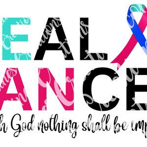 May include: A graphic design with the words "HEAL CANCER" in bold black letters with a pink and blue ribbon. The words "For with God nothing shall be impossible" are written in cursive below the graphic. The words "LUKE 1:37" are written in all caps below the cursive text.