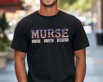 Patriotic Male Nurse shirt, Male Registered Nurse shirt, Murse shirt, Gift for Nurse, Nurse Appreciation, Male Nurse Gift,  Funny Male Nurse