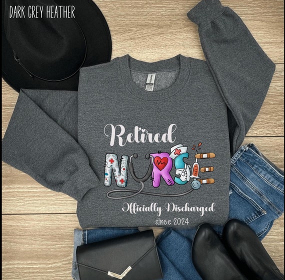 Custom Retired Nurse sweatshirt, Personalized Nurse Retirement shirt, Gift for Nurse, Nurse Appreciation, Nurse Retirement Gift, Nurse Gift