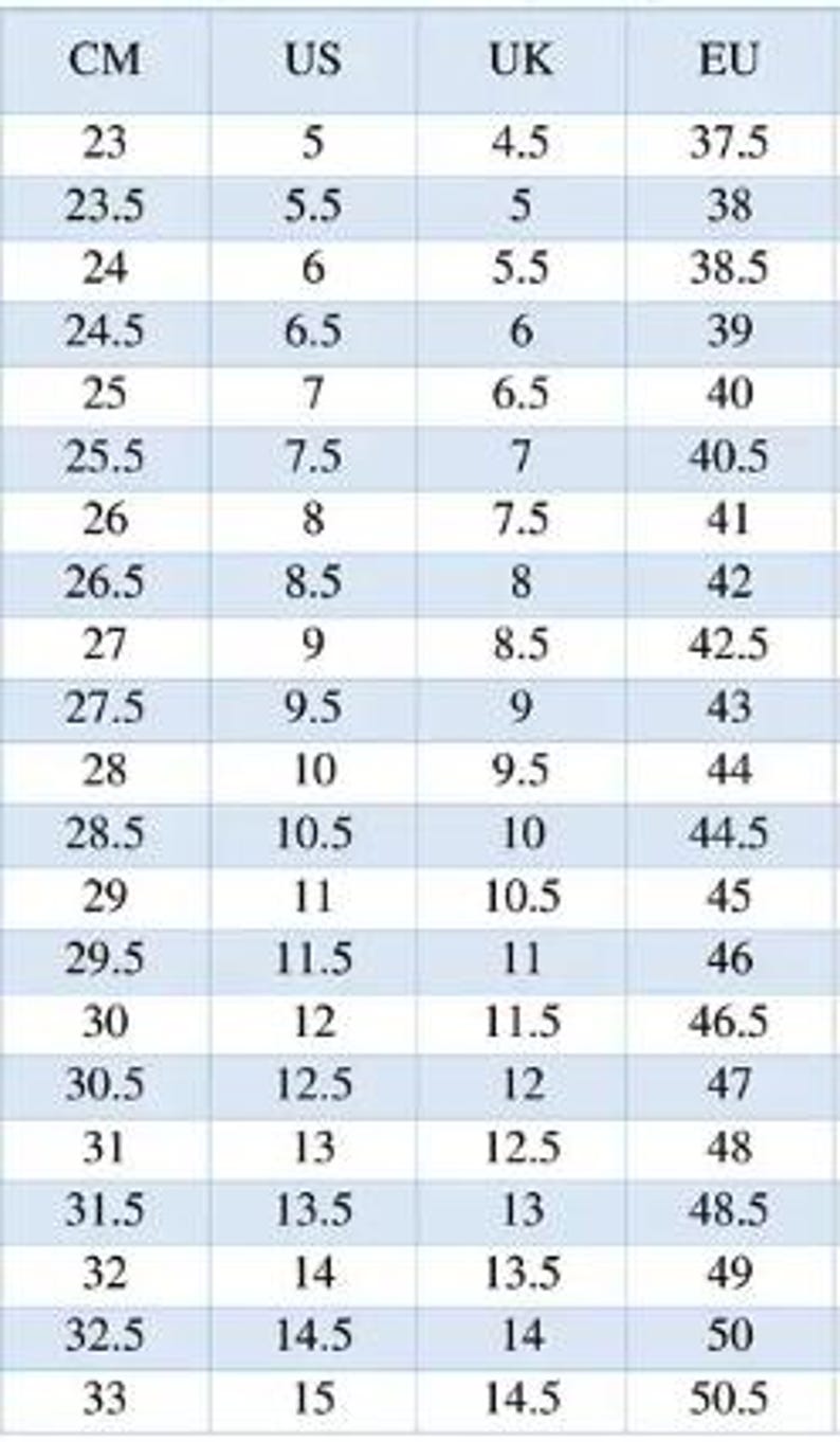 May include: A shoe size conversion chart with measurements in centimeters (CM), US, UK, and EU sizes. The chart includes sizes from 23 CM (US 5, UK 4.5, EU 37.5) to 33 CM (US 15, UK 14.5, EU 50.5).