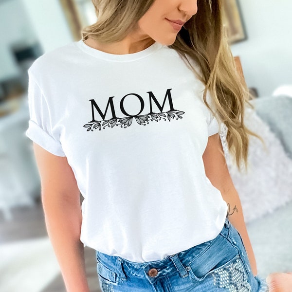 Floral Mom Shirt, Trendy Mom Shirt, Unique New Mom Gifts, Motherhood Shirt, First Time Mom Gift, First Mothers Day Gift, Best Selling Items