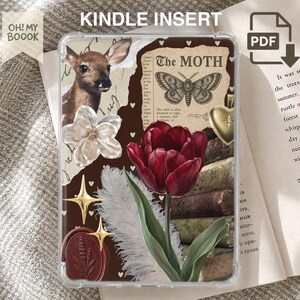 May include: A clear Kindle case insert featuring a collage of a deer, a moth, a red tulip, a white feather, stacked books, a gold heart, and a wax seal. The design includes text reading "KINDLE INSERT", "OH! MY BOOOK", "The MOTH", and a PDF icon.