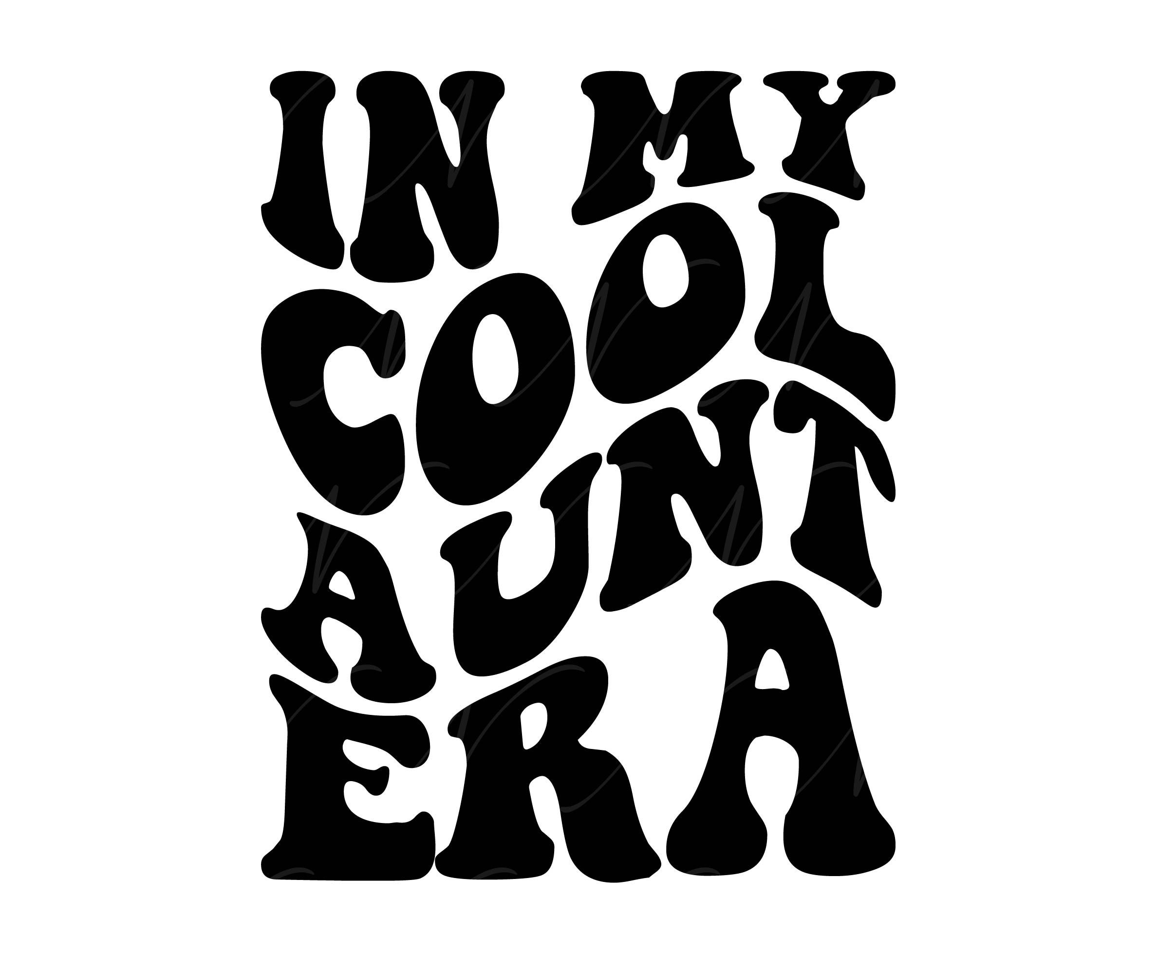 In My Cool Aunt Era SVG, PNG, PDF, Cool Aunt Shirt Png, Gift for Aunt ...