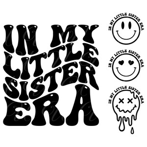 In meiner kleinen Schwester Ära SVG, PNG, PDF, kleine Schwester Shirt Png, kleine Sis Leben SVG, Retro gewellte Groovy Buchstaben, Cut Datei Cricut, Silhouette.