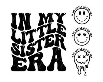 In My Little Sister Era SVG, PNG, PDF, Little Sister Shirt Png, Little Sis Life Svg, Retro Wavy Groovy Letters, Cut File Cricut, Silhouette.