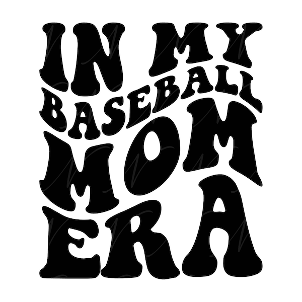 In My Baseball Mom Era SVG, PNG, PDF, Baseball Mom Shirt Png, Baseball Mom Gift Svg, Retro Wavy Groovy Letters, Cut File Cricut, Silhouette.