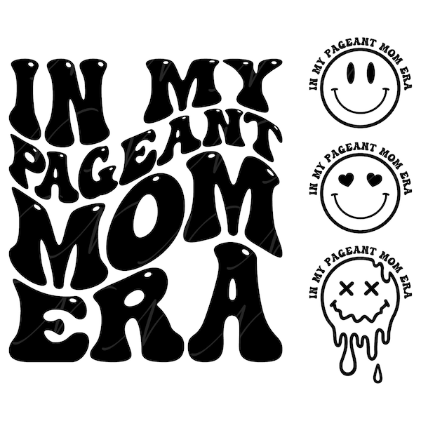 In My Pageant Mom Era SVG, PNG, PDF, Pageant Mom Shirt, Beauty Pageant, Beauty Crew, Retro Wavy Groovy Letters, Cut File Cricut, Silhouette.