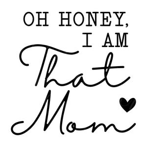 Oh cariño, soy esa mamá SVG, PNG, PDF, diseño de camiseta para mamá, regalo para nueva mamá, regalo del día de la madre, vida de mamá Svg, archivo de corte de moda Cricut, silueta.