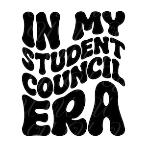 May include: Black and white graphic design with the text "In My Student Council Era" in a retro, wavy font.