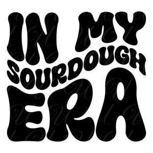In My Sourdough Era SVG, PNG, PDF, Sourdough Shirt, Fermented Dough Png, Baking Svg, Retro Wavy Groovy Letters, Cut File Cricut, Silhouette.