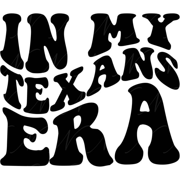 In My Texans Era SVG, PNG, PDF, Texans Svg, Texans Png, Texans Shirt, School Spirit, Retro Wavy Groovy Letters, Cut File Cricut, Silhouette.