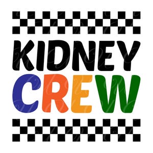 Kidney Crew SVG, PNG, PDF, Kidney Crew Shirt, Nephrology Nurse Svg, Renal Dialysis Tech Png,  Awareness Design, Cut File Cricut, Silhouette.