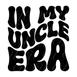 En la era de mi tío SVG, PNG, PDF, camiseta de tío, tío genial Png, familia Svg, regalo de tío, letras retro onduladas y maravillosas, archivo de corte Cricut, silueta.