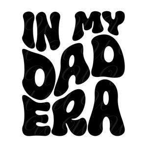In meiner Dad Ära SVG, PNG, PDF, Dad Shirt, Papa SVG, Daddy Png, Vater SVG, Dada Png, Retro gewellte Groovy Buchstaben, Cut File Cricut, Silhouette.