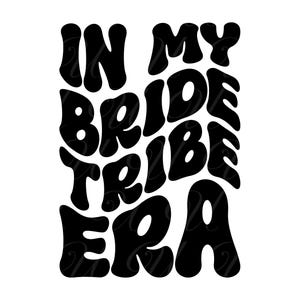 Nell'era della mia tribù delle spose SVG, PNG, PDF, maglietta della tribù delle spose Png, addio al nubilato SVG, lettere retrò ondulate e groovy, file di taglio Cricut, Silhouette.