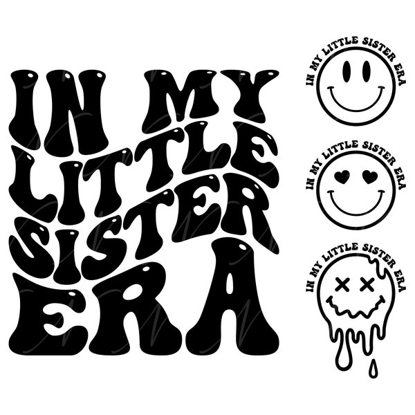 In My Little Sister Era SVG, PNG, PDF, Little Sister Shirt Png, Little Sis Life Svg, Retro Wavy Groovy Letters, Cut File Cricut, Silhouette.