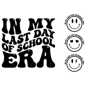 En mi último día de clases Era SVG, PNG, PDF, Camisa del último día de clases, Fuera de la escuela, Letras retro onduladas y groovy, Archivo cortado Cricut, Silueta.