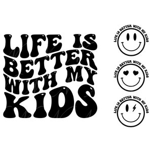 La vita è migliore con i miei bambini SVG, PNG, PDF, la vita è migliore con i miei bambini camicia Png, Mama Vibes Svg, mamma vita Png, file di taglio Cricut, Silhouette.