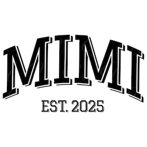 Mimi Est 2025 SVG, PNG, PDF, Camiseta Mimi Est 2025 Png, Diseño de camiseta Abuela Est 2025, Regalo Abuela Est 2025, Archivo de corte Cricut, Silueta.