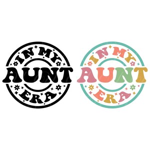 En la era de mi tía SVG, PNG, diseño de camiseta de tía, círculo de tía Svg, diseño de vida de tía, letras retro onduladas y maravillosas, archivo de corte Cricut, silueta.