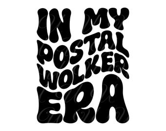 In My Postal Worker Era SVG, PNG, PDF, Postal Worker Shirt Png, Mail Carrier Svg, Retro Wavy Groovy Letters, Cut File Cricut, Silhouette.