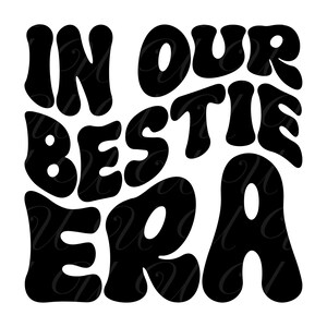 Em Nossa Era de Melhores Amigas SVG, PNG, PDF, Camiseta de Melhores Amigas Pdf, Clube de Melhores Amigas Svg, Amizade PNG, Letras Onduladas Retrô, Arquivo de Corte Cricut, Silhueta.