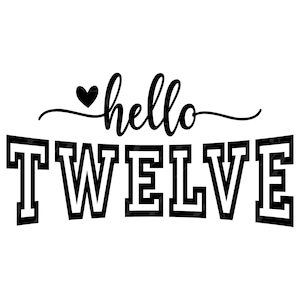 Hola Doce SVG, PNG, PDF, Camiseta de 12º cumpleaños, Niño de cumpleaños, Niña de cumpleaños, Doce años, Fiesta de cumpleaños, Hola 12, Archivo de corte Cricut, Silhouette.