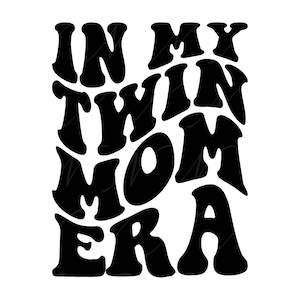 En mi era de mamá gemela SVG, PNG, PDF, camisa de mamá gemela png, regalo de mamá de gemelos, vida de mamá, letras retro onduladas y geniales, corte de archivo cricut, silueta.