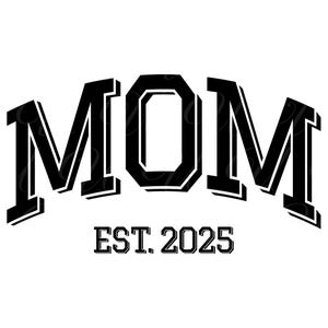 Maman est 2025 SVG, PNG, PDF, maman est 2025 chemise Png, maman 2025 Svg, nouveau bébé Png, cadeau nouveau parent, fête des mères, fichier coupe Cricut, Silhouette.