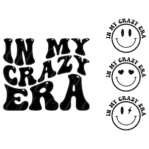 In My Crazy Era SVG, PNG, Crazy Shirt Png, Insane Svg, Crazy Girl Png, Crazy Mom Svg, Retro Wavy Groovy Letters, Cut File Cricut, Silhouette