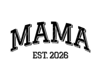 Mama Est. 2026 SVG - Mom SVG - Mama Script SVG - Digital Download