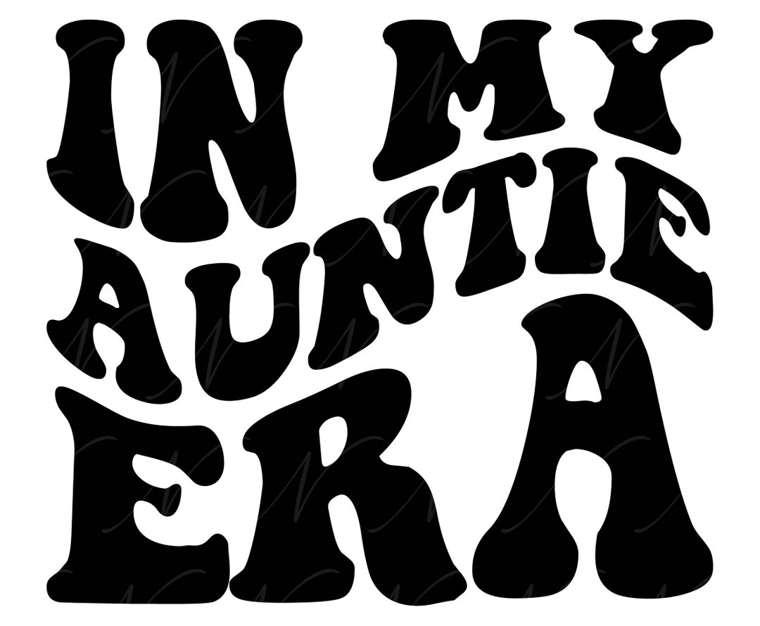 In My Auntie Era SVG, PNG, PDF, Auntie Shirt Svg, Cool Auntie Svg, Gift