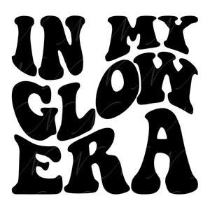 En mi era Glow SVG, PNG, PDF, Glow Shirt Png, Shine Svg, Radiance Png, Positive Svg, Letras retro onduladas y con estilo, Archivo de corte Cricut, Silhouette.