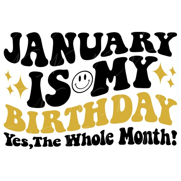 January Is My Birthday SVG, PNG, PDF, January Is My Birthday Shirt, Birthday Mom Png, Retro Wavy Groovy Letters, Cut File Cricut, Silhouette