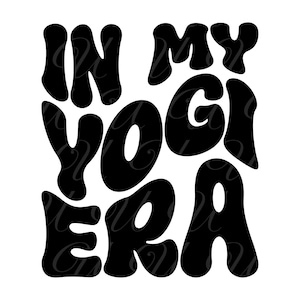 Na Minha Era Yogi SVG, PNG, PDF, Camisa Yogi PNG, Namaste Svg, Ioga PNG, Meditação Svg, Letras Onduladas Retrô, Arquivo de Corte Cricut, Silhueta.