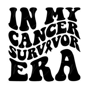 En mi era de sobreviviente de cáncer SVG, PNG, PDF, camisa de sobreviviente de cáncer png, conciencia svg, letras retro onduladas y groovy, corte de archivo cricut, silueta.
