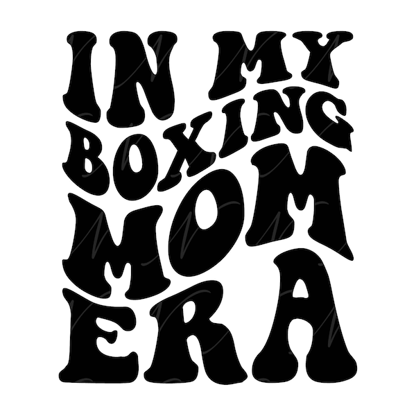 In My Boxing Mom Era SVG, PNG, PDF, Boxing Mom Shirt Png, Boxer Mom Svg, Sports Png, Retro Wavy Groovy Letters, Cut File Cricut, Silhouette.