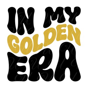 À mon âge d'or SVG, PNG, PDF, chemise dorée, bien-être, bonheur, vie dorée, bon, lettres groovy ondulées rétro, fichier de coupe Cricut, Silhouette.