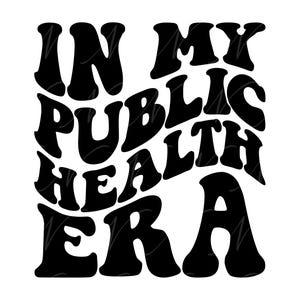 In meiner öffentlichen Gesundheits-Ära SVG, PNG, PDF, Gesundheits-Shirt, Gesundheits-Arbeiter-Svg, Retro gewellte Groovy Buchstaben, Schnittdatei Cricut, Silhouette