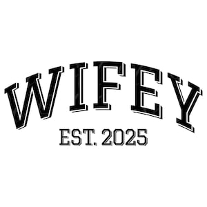 Wifey Est 2025 SVG, PNG, PDF, Maglietta Wifey Est 2025 Png, Nuova sposa Svg, Moglie Png, Sposi novelli Svg, Festa nuziale Png, File di taglio Cricut, Silhouette