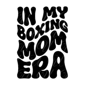 En la era de mi mamá boxeadora SVG, PNG, PDF, camiseta de mamá boxeadora Png, mamá boxeadora Svg, deportes Png, letras retro onduladas y con estilo, archivo de corte Cricut, silueta.