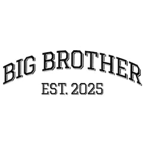 Big Brother Est 2025 SVG, PNG, PDF, chemise Big Brother Est 2025, promu Big Bro Svg, Big Bro Est 2025 Png, fichier de coupe Cricut, Silhouette.
